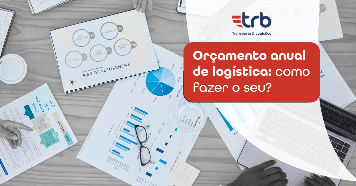 orçamento anual de logística