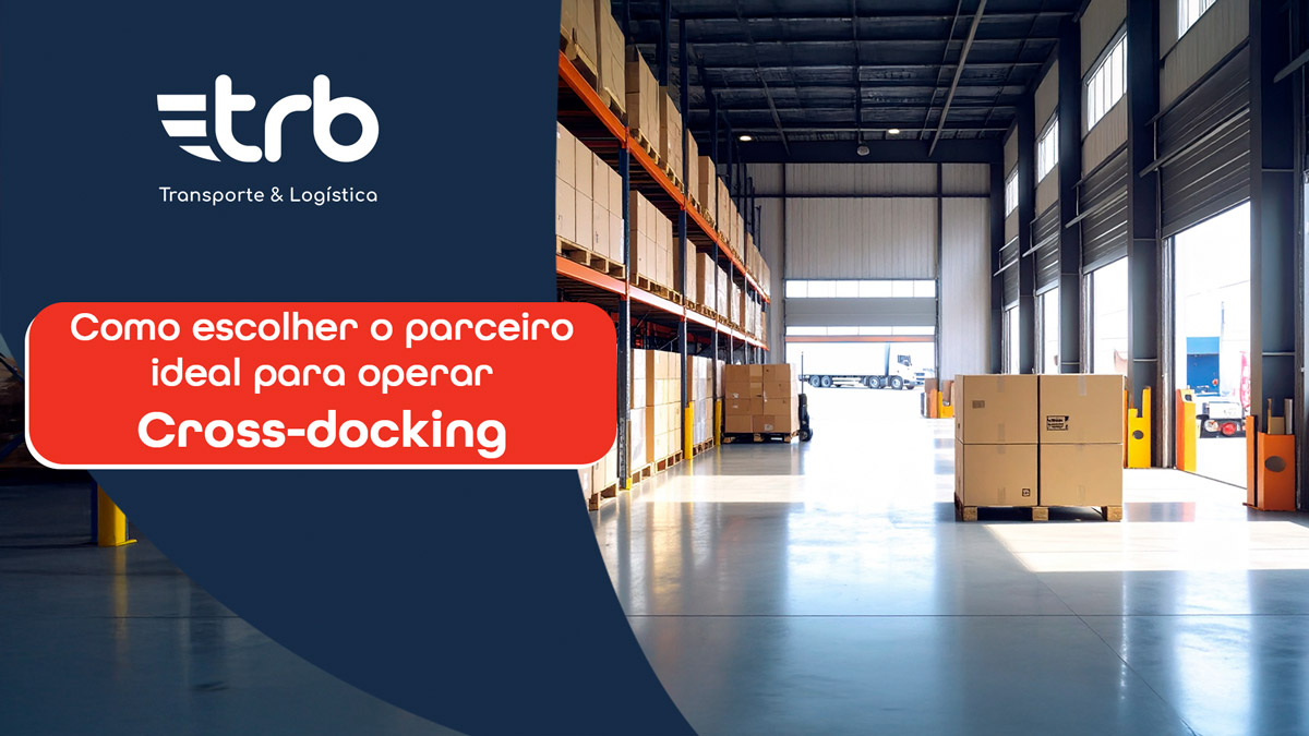 como escolher o parceiro para Cross-Docking