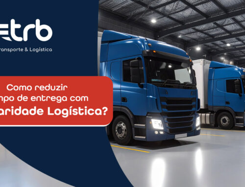 Como reduzir prazos com capilaridade logística?