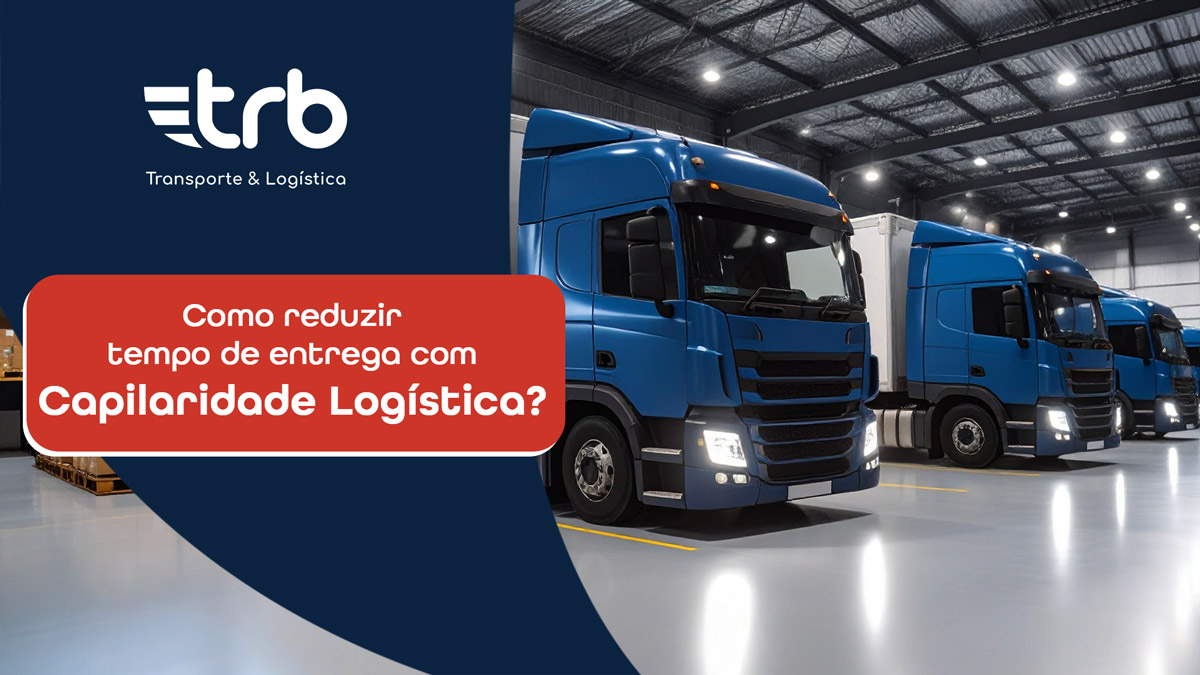 Reduzir prazo com capilaridade logística